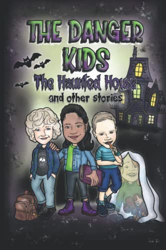The Danger Kids:  The Haunted House and Other Stories